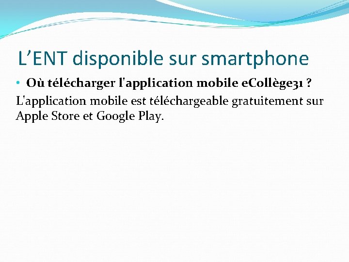 L’ENT disponible sur smartphone • Où télécharger l'application mobile e. Collège 31 ? L'application