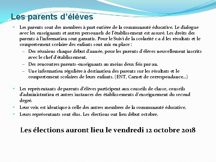 Les parents d’élèves • Les parents sont des membres à part entière de la