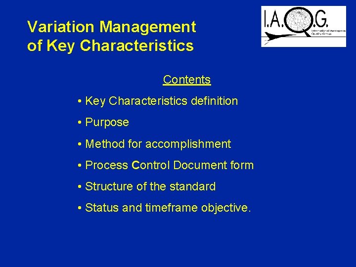 Variation Management of Key Characteristics Contents • Key Characteristics definition • Purpose • Method