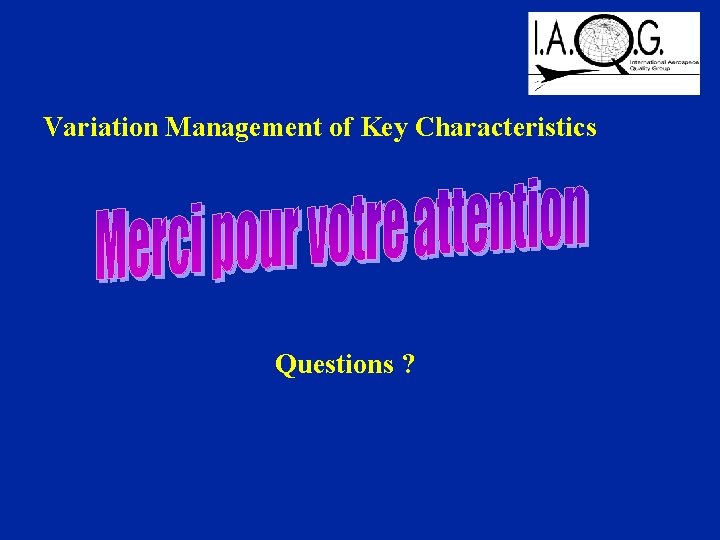 Variation Management of Key Characteristics Questions ? 