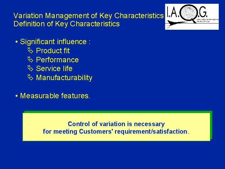 Variation Management of Key Characteristics Definition of Key Characteristics • Significant influence : Product