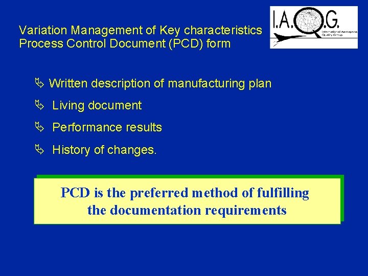 Variation Management of Key characteristics Process Control Document (PCD) form Written description of manufacturing