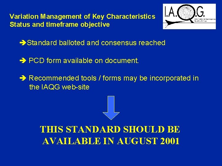 Variation Management of Key Characteristics Status and timeframe objective Standard balloted and consensus reached