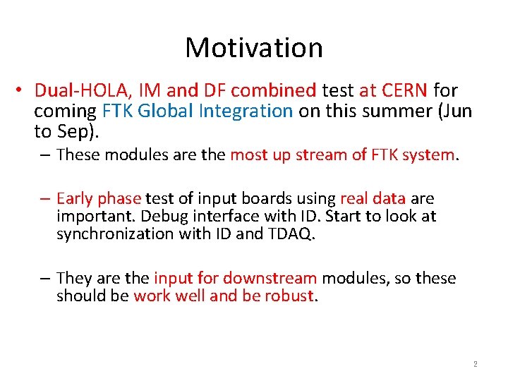 Motivation • Dual-HOLA, IM and DF combined test at CERN for coming FTK Global