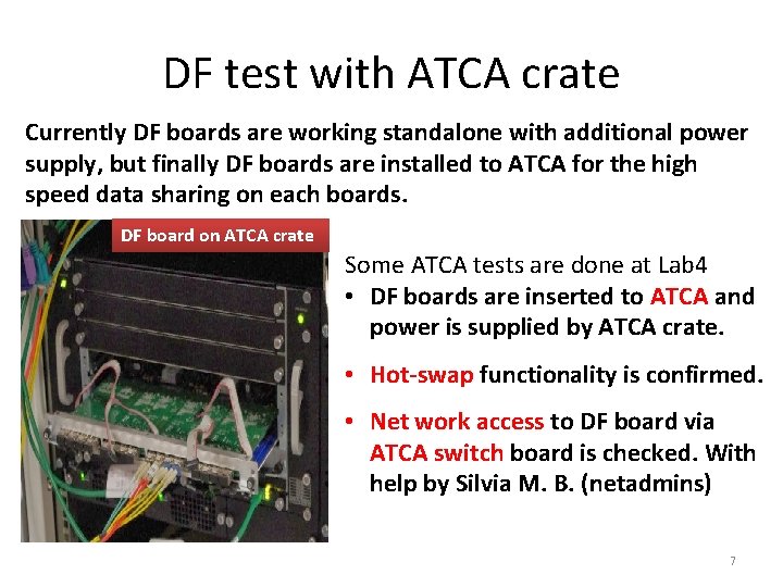 DF test with ATCA crate Currently DF boards are working standalone with additional power