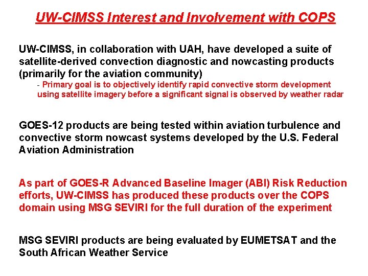 UW-CIMSS Interest and Involvement with COPS UW-CIMSS, in collaboration with UAH, have developed a