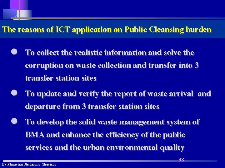 The reasons of ICT application on Public Cleansing burden To collect the realistic information The reasons of ICT application on Public Cleansing burden To collect the realistic information