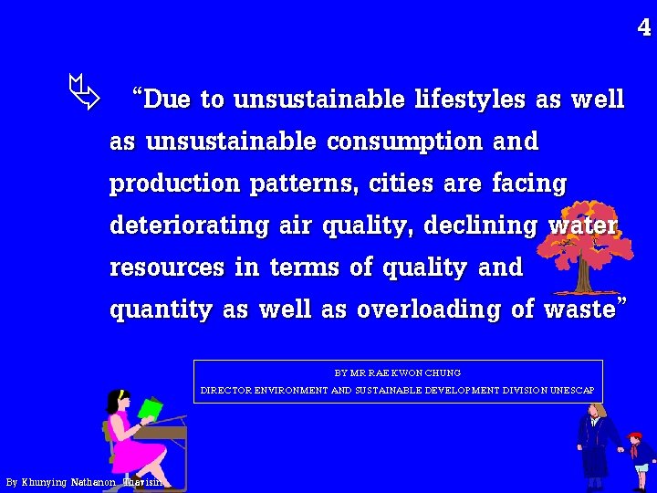 4 Ä “Due to unsustainable lifestyles as well as unsustainable consumption and production patterns, 4 Ä “Due to unsustainable lifestyles as well as unsustainable consumption and production patterns,