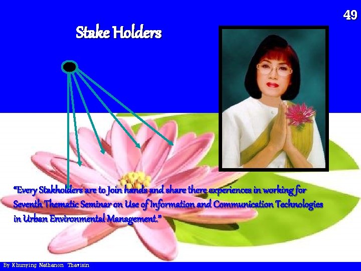 Stake Holders “Every Stakholders are to Join hands and share there experiences in working Stake Holders “Every Stakholders are to Join hands and share there experiences in working