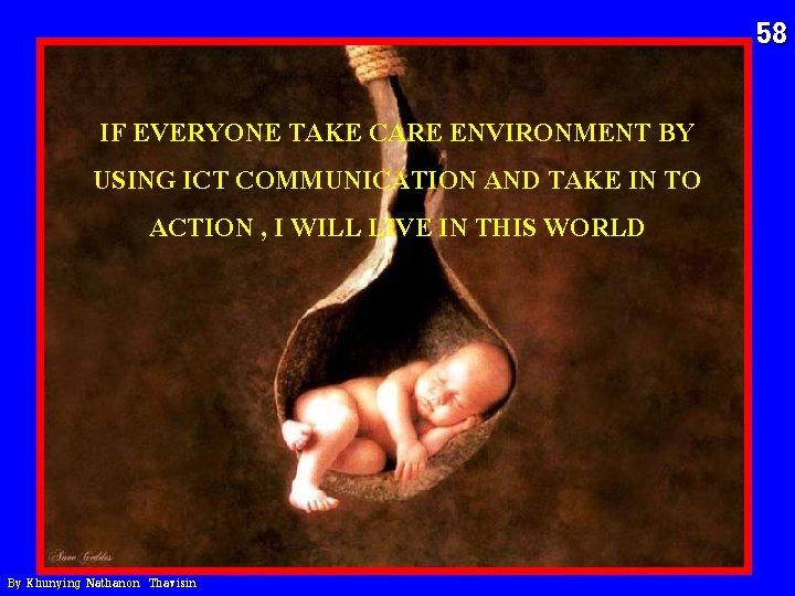 58 IF EVERYONE TAKE CARE ENVIRONMENT BY USING ICT COMMUNICATION AND TAKE IN TO 58 IF EVERYONE TAKE CARE ENVIRONMENT BY USING ICT COMMUNICATION AND TAKE IN TO