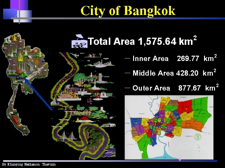 City of Bangkok ITotal Area 1, 575. 64 km 2 – Inner Area 269. City of Bangkok ITotal Area 1, 575. 64 km 2 – Inner Area 269.