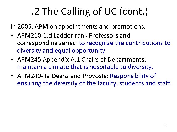 I. 2 The Calling of UC (cont. ) In 2005, APM on appointments and