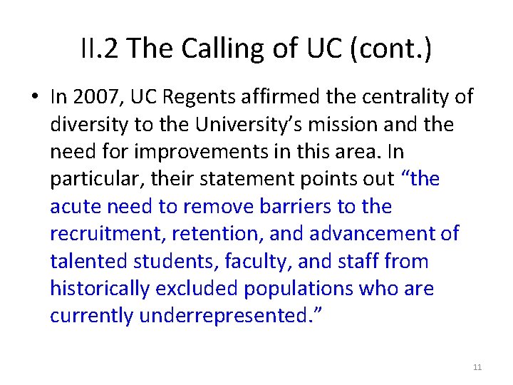 II. 2 The Calling of UC (cont. ) • In 2007, UC Regents affirmed