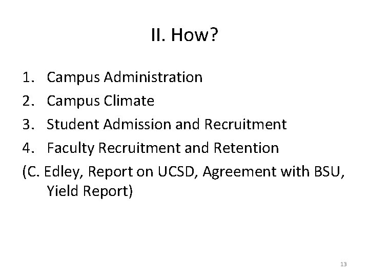 II. How? 1. Campus Administration 2. Campus Climate 3. Student Admission and Recruitment 4.