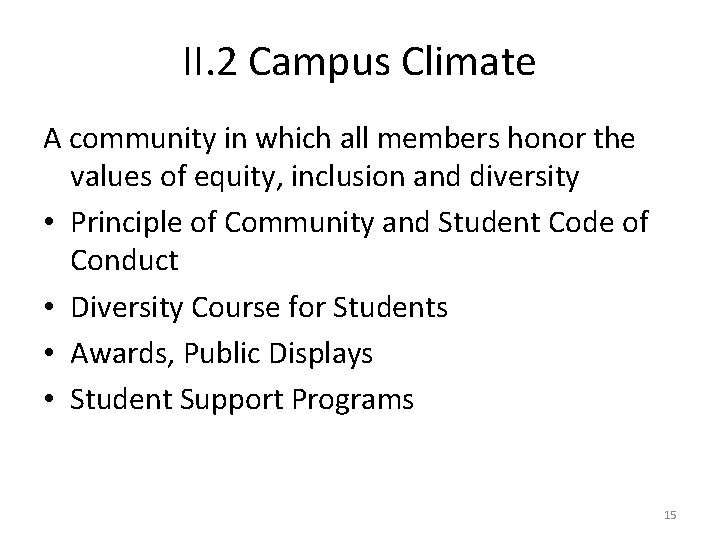 II. 2 Campus Climate A community in which all members honor the values of