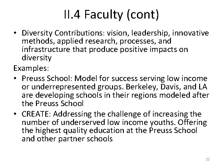 II. 4 Faculty (cont) • Diversity Contributions: vision, leadership, innovative methods, applied research, processes,