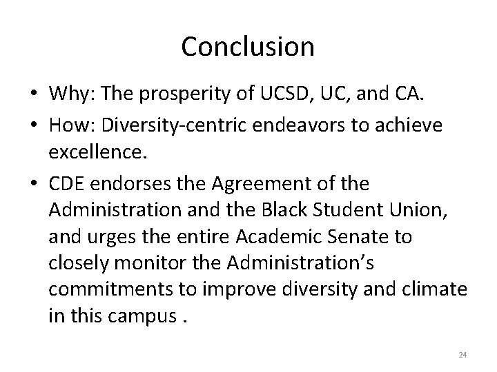 Conclusion • Why: The prosperity of UCSD, UC, and CA. • How: Diversity-centric endeavors