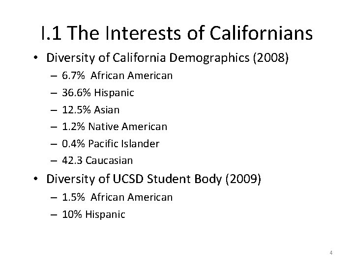 I. 1 The Interests of Californians • Diversity of California Demographics (2008) – –