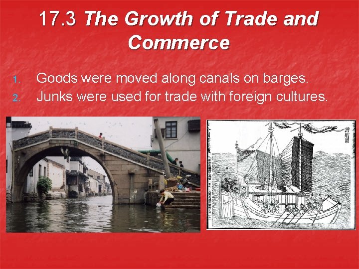 17. 3 The Growth of Trade and Commerce 1. 2. Goods were moved along