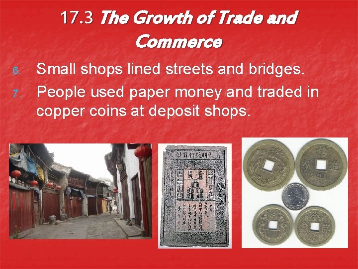 17. 3 The Growth of Trade and Commerce 6. 7. Small shops lined streets