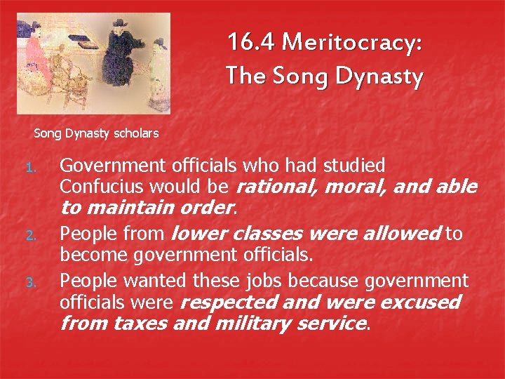 16. 4 Meritocracy: The Song Dynasty scholars 1. 2. 3. Government officials who had