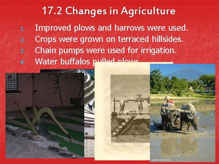 17. 2 Changes in Agriculture 1. 2. 3. 4. Improved plows and harrows were
