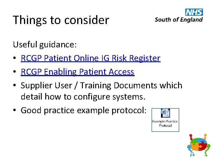 Things to consider Useful guidance: • RCGP Patient Online IG Risk Register • RCGP
