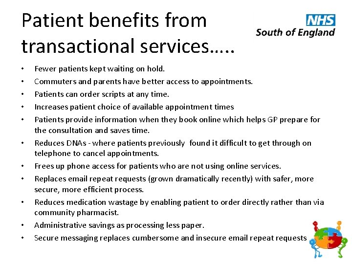 Patient benefits from transactional services…. . • • • Fewer patients kept waiting on