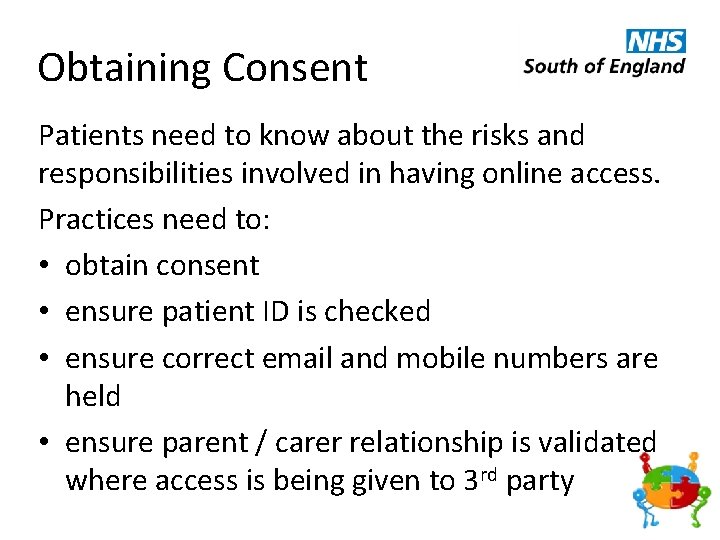 Obtaining Consent Patients need to know about the risks and responsibilities involved in having