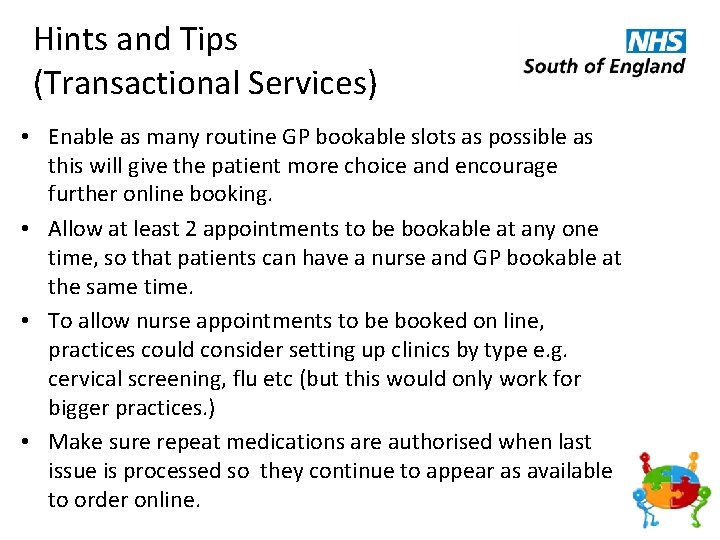 Hints and Tips (Transactional Services) • Enable as many routine GP bookable slots as