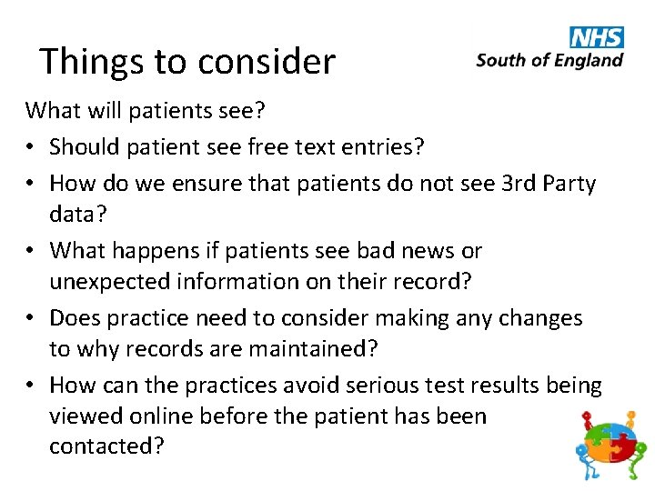 Things to consider What will patients see? • Should patient see free text entries?