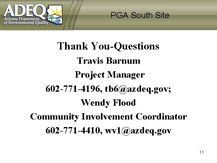 PGA South Site Thank You-Questions Travis Barnum Project Manager 602 -771 -4196, tb 6@azdeq.