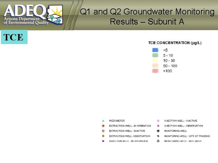 Q 1 and Q 2 Groundwater Monitoring Results – Subunit A TCE 