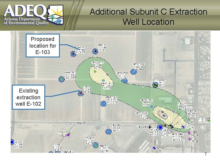 Additional Subunit C Extraction Well Location Proposed location for E-103 Existing extraction well E-102