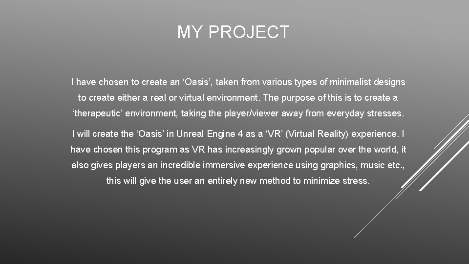 MY PROJECT I have chosen to create an ‘Oasis’, taken from various types of