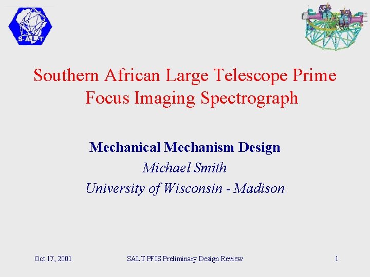 Southern African Large Telescope Prime Focus Imaging Spectrograph Mechanical Mechanism Design Michael Smith University