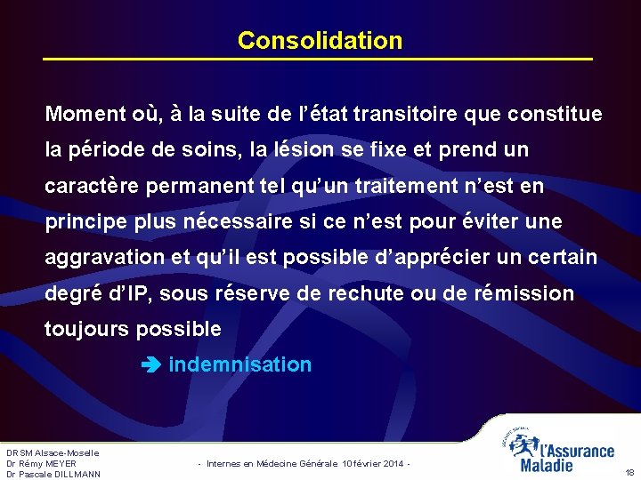 Consolidation Moment où, à la suite de l’état transitoire que constitue la période de