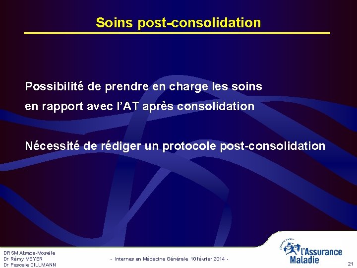 Soins post-consolidation Possibilité de prendre en charge les soins en rapport avec l’AT après