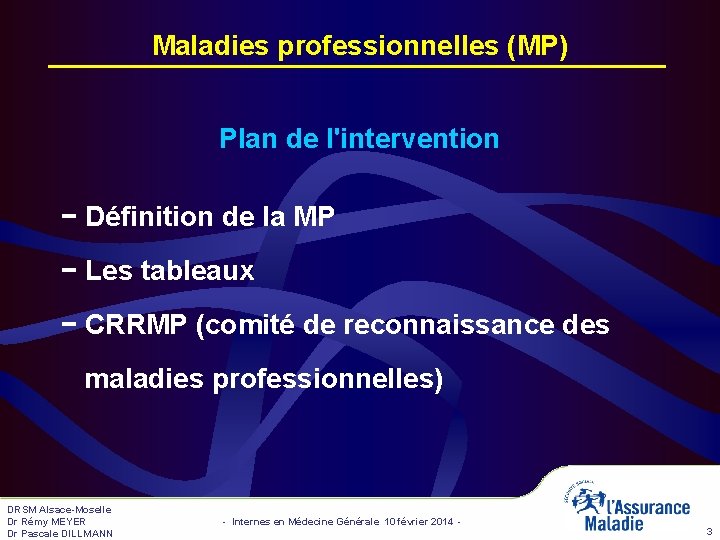 Maladies professionnelles (MP) Plan de l'intervention − Définition de la MP − Les tableaux Maladies professionnelles (MP) Plan de l'intervention − Définition de la MP − Les tableaux