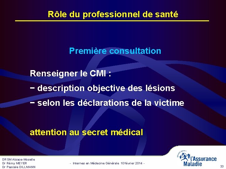 Rôle du professionnel de santé Première consultation Renseigner le CMI : − description objective Rôle du professionnel de santé Première consultation Renseigner le CMI : − description objective