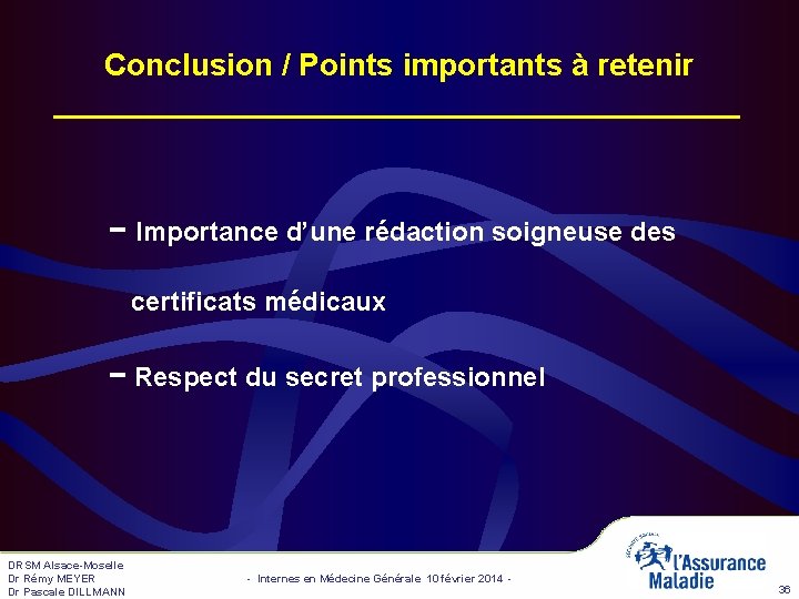 Conclusion / Points importants à retenir − Importance d’une rédaction soigneuse des certificats médicaux