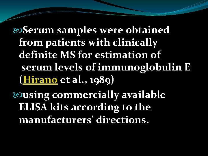  Serum samples were obtained from patients with clinically definite MS for estimation of