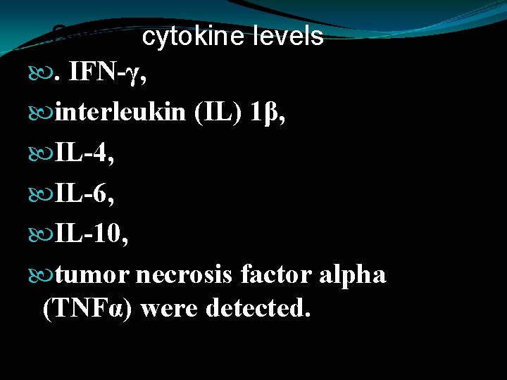 Serum cytokine levels . IFN-γ, interleukin (IL) 1β, IL-4, IL-6, IL-10, tumor necrosis factor