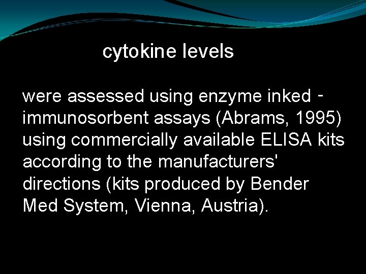 Serum cytokine levels were assessed using enzyme inked ‑ immunosorbent assays (Abrams, 1995) using