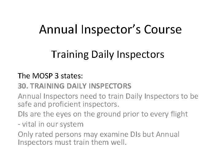 Annual Inspector’s Course Training Daily Inspectors The MOSP 3 states: 30. TRAINING DAILY INSPECTORS