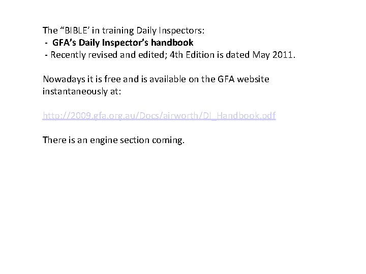 The “BIBLE’ in training Daily Inspectors: - GFA’s Daily Inspector’s handbook - Recently revised