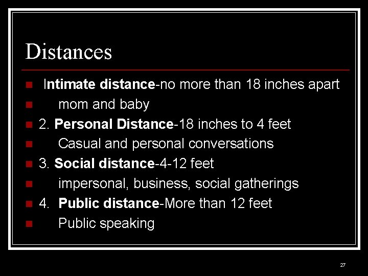 Distances n n n n Intimate distance-no more than 18 inches apart mom and