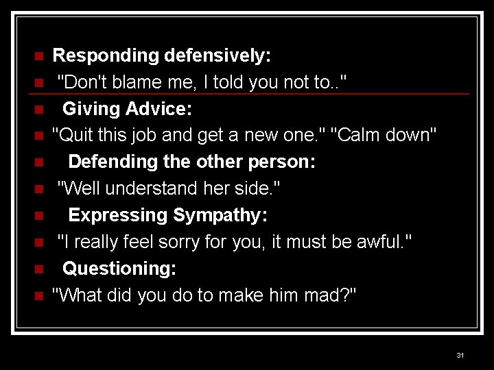 n n n n n Responding defensively: "Don't blame me, I told you not