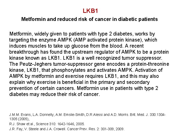 LKB 1 Metformin and reduced risk of cancer in diabetic patients Metformin, widely given