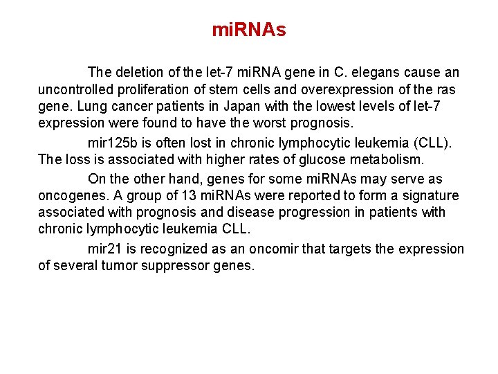 mi. RNAs The deletion of the let-7 mi. RNA gene in C. elegans cause